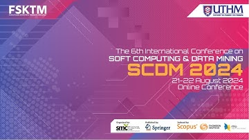 The 6th International Conference on Soft Computing & Data Mining (SCDM) 2024 - Day 2