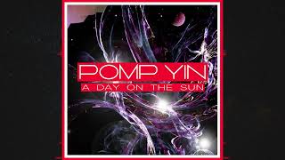 Pomp Yin | A Day On The Sun