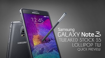 Samsung Galaxy Note 3 : Tweaked Ported S5 Lollipop Rom Quick Preview