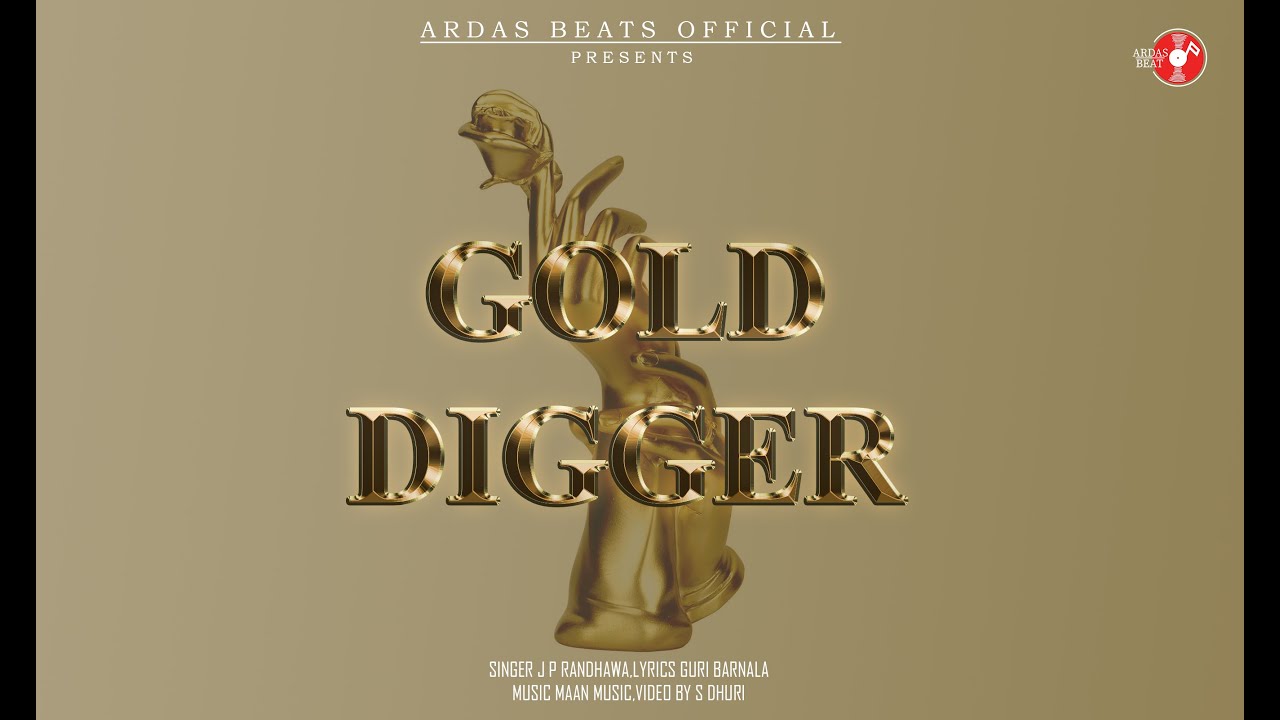 SONG-GOLD DIGGER//SINGER-J P RANDHAWA//MUSIC MAAN MUSIC//LYRICS GURI ...