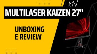 (HARDWARE #1) MONITOR KAIZEN 27" MULTILASER 144HZ - UNBOXING E REVIEW