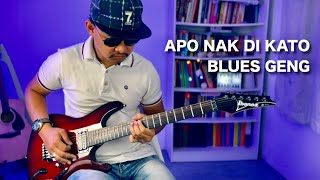 APO NAK DI KATO-BLUES GENG | COVER