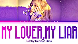 BLACKPINK Rosé - My Lover,My liar (Color Coded Lyrics) @mojito.mp4