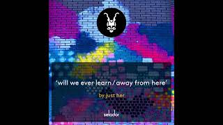 Just Her - Will We Ever Learn (Extended Dub Mix) [SELADOR]