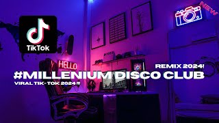 MILLENIUM DISCO CLUB REMIX GANK ZHEKU STYLE VIRAL TIK-TOK 2024 !!