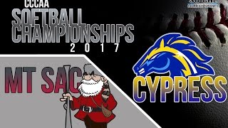 2017 CCCAA Softball Finals Game 6:  Cypress vs Mt SAC - 5/21/17 at 12pm