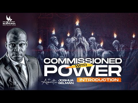 COMMISSIONED WITH POWER (INTRODUCTION)|| HOTM || JO’BURG-SOUTH AFRICA || APOSTLE JOSHUA SELMAN