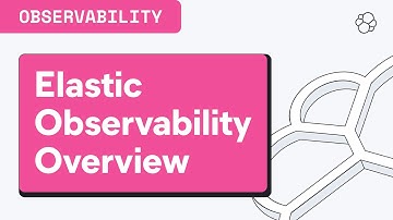 Elastic Observability Overview
