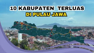 10 Kabupaten Terluas di Pulau Jawa..!#KabupatenTerluas#kota #faktaunik #facts