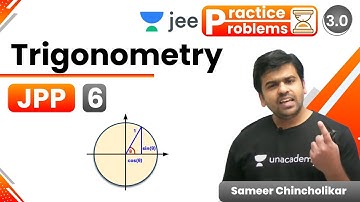 JEE: Trigonometry JPP - 6 | Unacademy JEE | IIT JEE Maths | Sameer Chincholikar