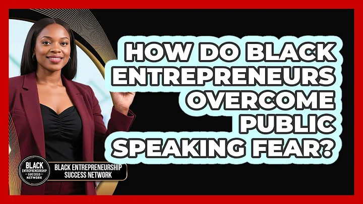 How Do Black Entrepreneurs Overcome Public Speaking Fear? - Black Entrepreneurship Success Network
