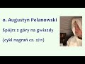 o. Augustyn Pelanowski - Spójrz z góry na gwiazdy (cykl nagrań cz. 2/11)