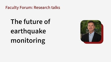 Greg Beroza: The future of earthquake monitoring