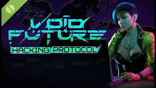 Void Future: Hacking Protocol // Demo