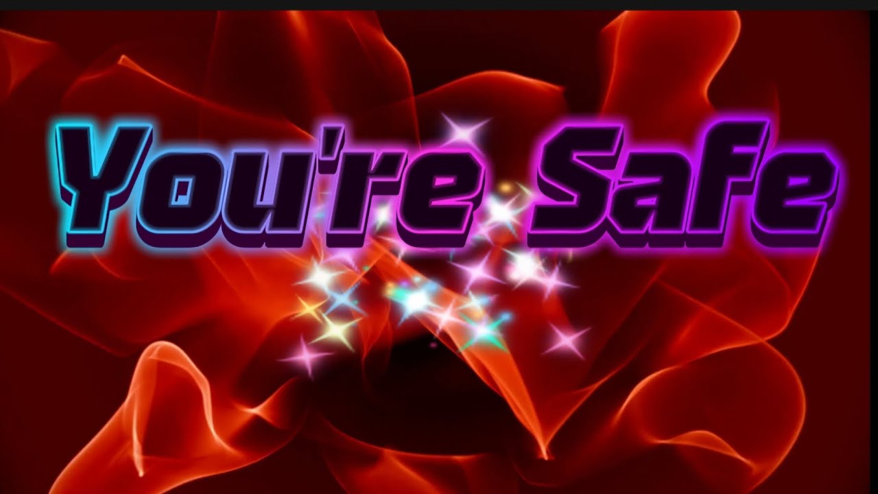 You're Safe - YouTube