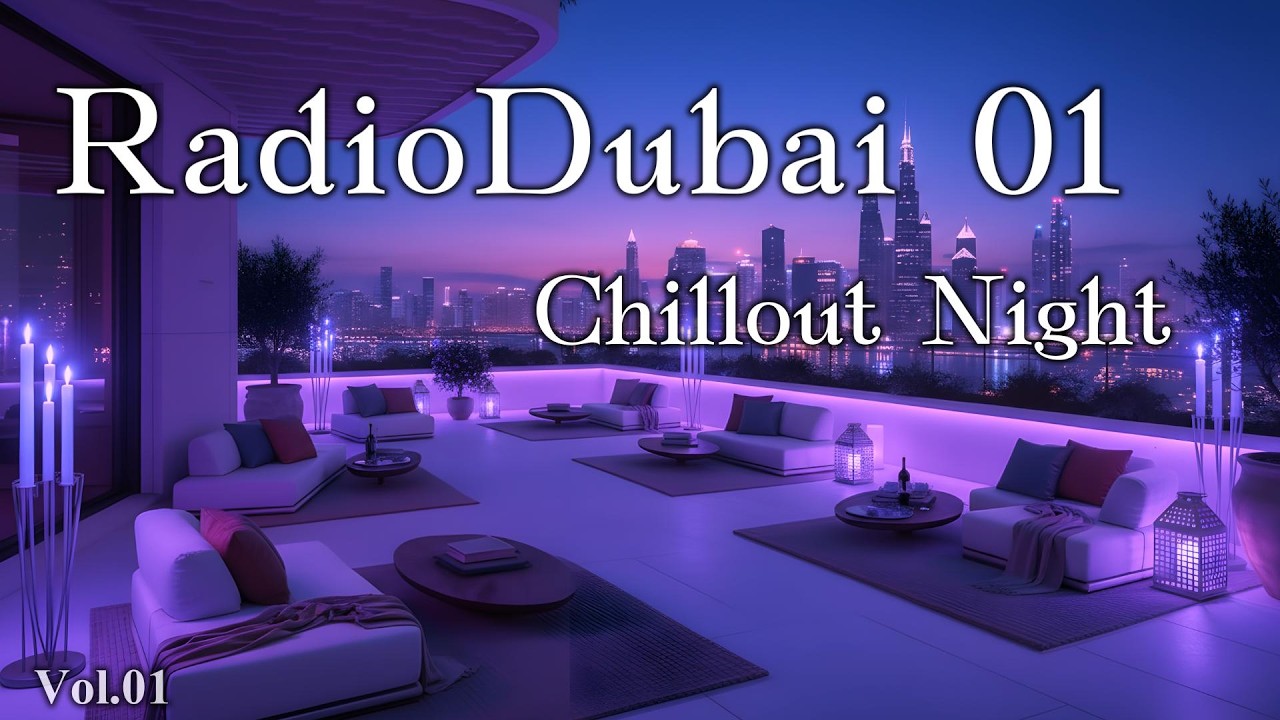 RADIO DUBAI 1 - Smooth Chillout - Luxury Chillout - Lounge Music - Relaxing Beats
