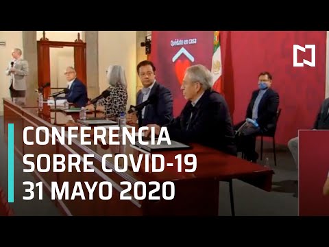 Conferencia Covid-19 en México - 31 de Mayo 2020