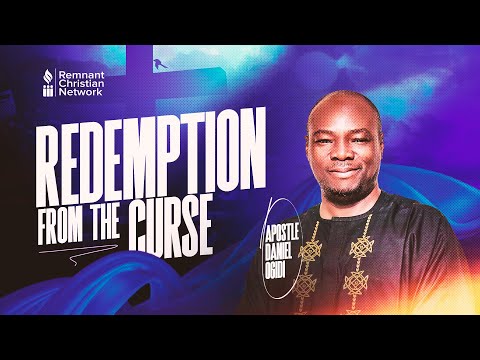 REDEMPTIION FROM  THE CURSE  -  APOSTLE DANIEL OGIDI