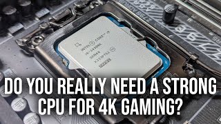Do You Really Need A Powerful CPU For 4K Gaming?