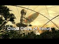 Cloud Cities of Venus: Settling Earth&#39;s Twin