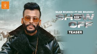 Don't Show Off - Teaser - Saab BhanGu ft. MK BhanGu - SS Production