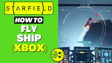 Starfield Hoe vlieg je met een schip (Xbox)