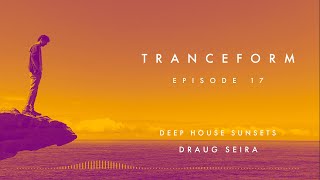 Tranceform 17: Deep House Sunsets | Stan Kolev, Marsh, Nox Vahn, Jody Wisternoff