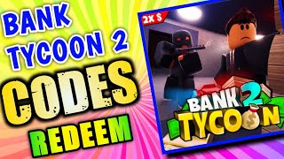 Bank Tycoon 2 Codes - Roblox December 2023 