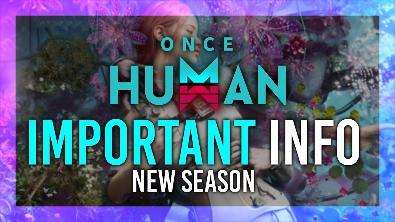 DON'T Start Once Human Season 2 BEFORE PREPARING! Everything you need to know thumbnail