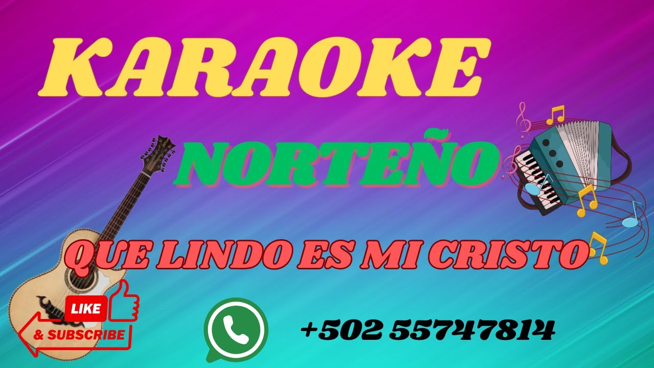 KARAOKE NORTEÑO QUE LINDO ES MI CRISTO