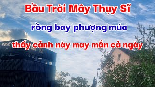 Ngắm mây may mắn - Rồng bay Phượng múa - Bầu trời Thụy Sĩ