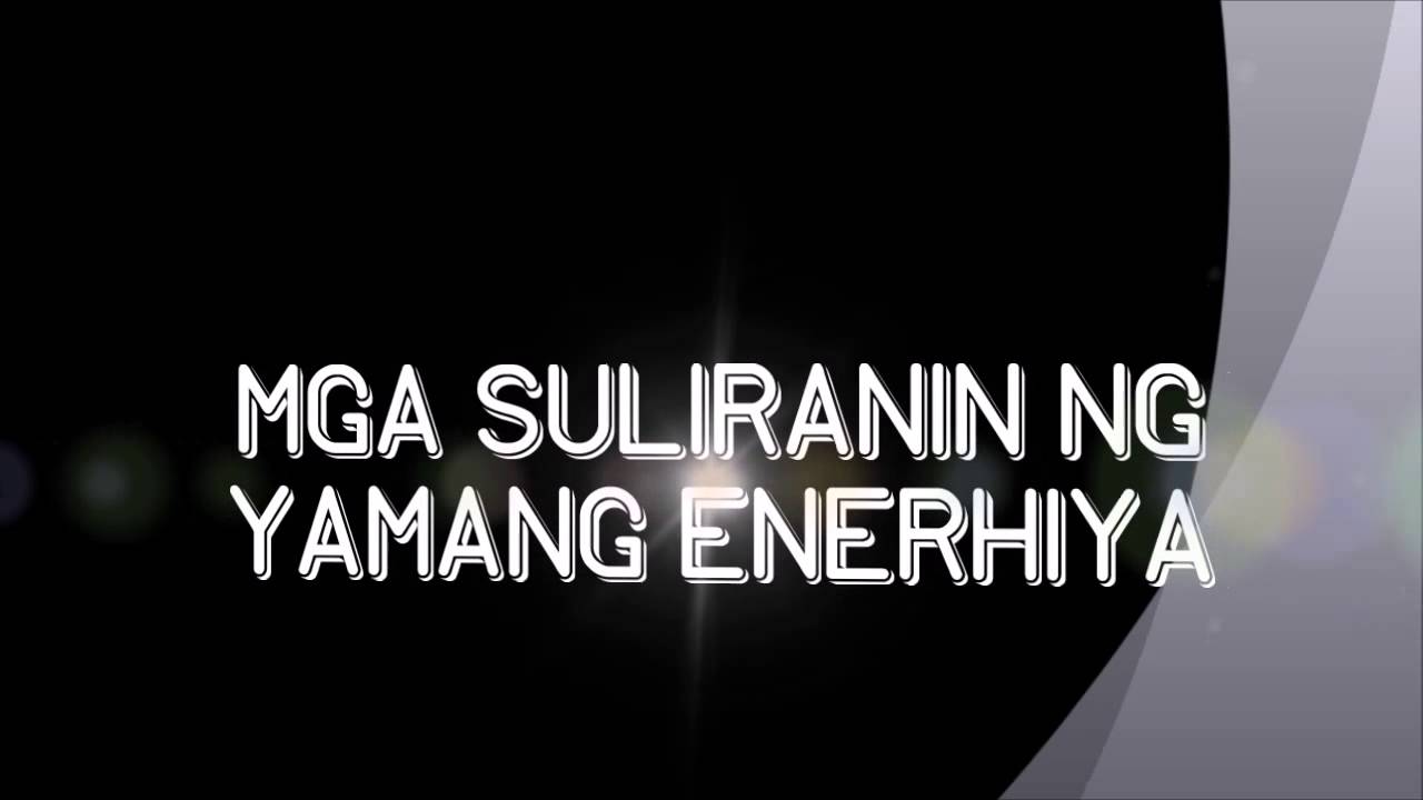 Suliranin Sa Yamang Tubig Mineral At Enerhiya Youtube