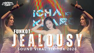 Funkot  Jealousy  New Viral Tik Tok 2026  By Dj Icha Kharoline