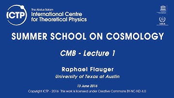 Raphael Flauger: CMB - Lecture 1