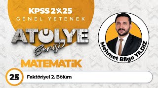 25 - Faktöriyel 2. Bölüm - Mehmet Bilge YILDIZ