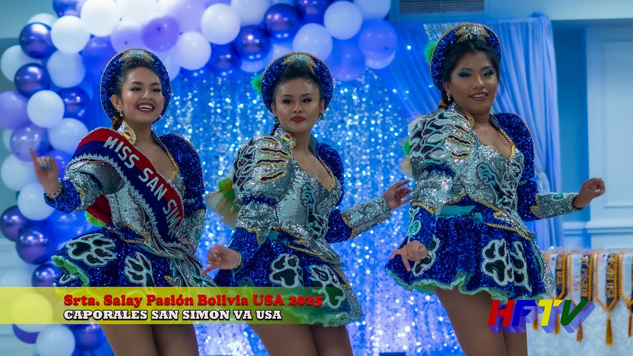 CH'ILAS, Caporales San Simón VA USA - Srta. Salay Pasión Bolivia USA 2025