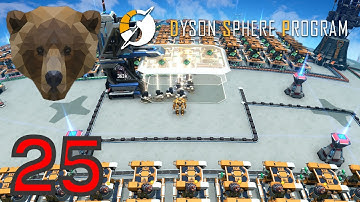 Dyson Sphere Program EP 25 - Advance Ore Gathering!!!