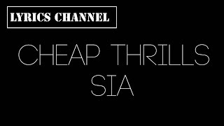 SIA - CHEEP THRILLS【Lyrics】