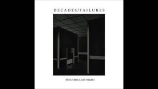 Decades/Failures - This Time Last Night (2013)