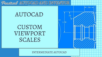 AutoCAD - Creating Custom Viewport Scales