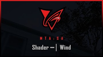 MTA:SA | Shader: Wind [Showcase/Sale]