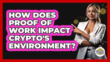 How Does Proof Of Work Impact Crypto