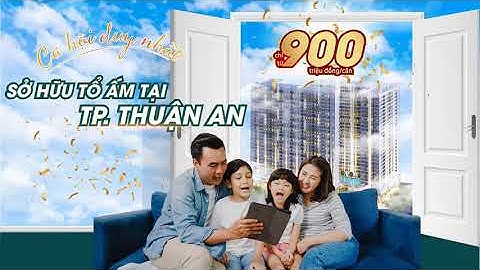 CĂN HỘ 1 PHÒNG NGỦ CHỈ TỪ 225 TRIỆU NGAY THÀNH PHỐ THUẬN AN | BÌNH DƯƠNG | CĂN HỘ LEGACY CENTRAL