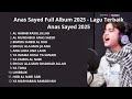 Anas Sayed Full Album 2025 Lagu Terbaik Anas Sayed 2025