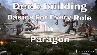 [Beginner-Intermediate] Deck Building Concepts for Every Role in Paragon