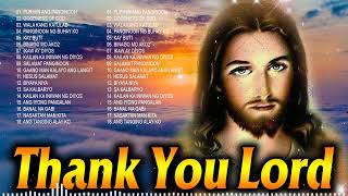Thank You Lord   Ultimate Tagalog Jesus Worship Songs - Most Played Tagalog Christian Songs 2023