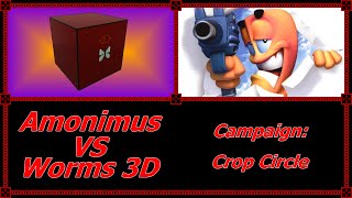 Amonimus VS Worms 3D (Campaign: Crop Circle)
