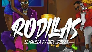 El Malilla, Dj Hate, Zunset | Rodillas (Letra)