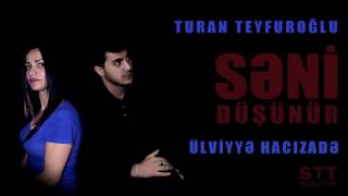 Turan Teyfuroğlu & Ulviyye - Seni dusunur (STT studio.2017) Resimi