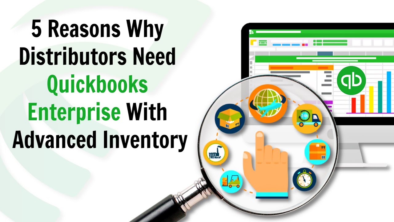 Five Reasons Why Distributors Need Quickbooks Enterprise With Advanced